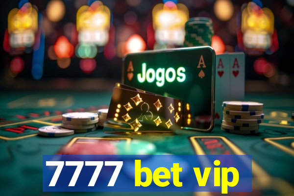 7777 bet vip